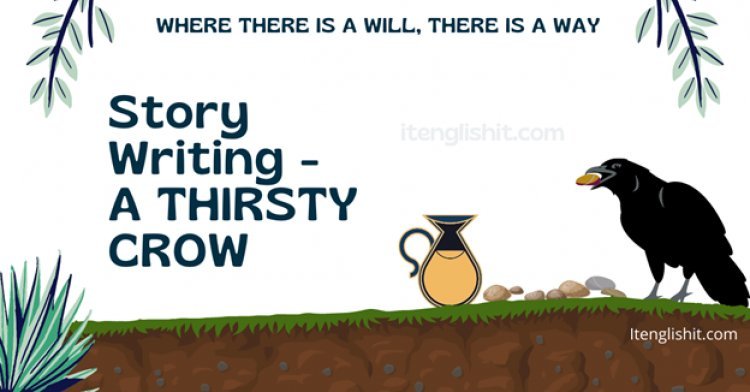 Story Writing – A THIRSTY CROW